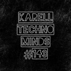 Karell - Techno Minds #143