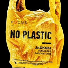 No Plastic @ Focus Bar Podcast 2020