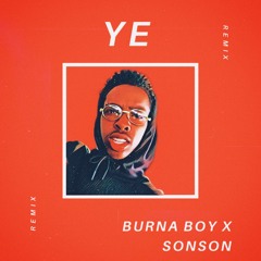Burna Boy X SONSON -"YE"- GOUYAD SPECIAL