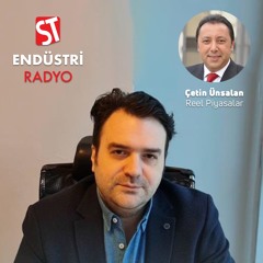 Halil Kuvvetli - Çetin Ünsalan ile Reel Piyasalar