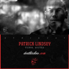 DTMIX247 - Patrick Lindsey [Vienna, AUSTRIA]