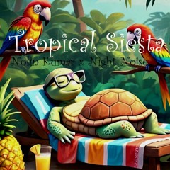 Nightnoise X NolinKumar - Tropical Siesta (3 year old collab)