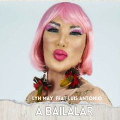 A Bailalar (feat. Luis Antonio)
