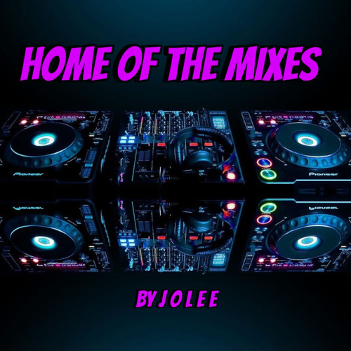 Stream J O L E E Listen to Home of The MIXES playlist online for free