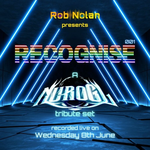 Recognise 001 - NuroGL Tribute - 8th June 2022