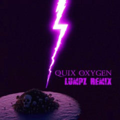 Quix - Oxygen (Lumpz Remix)