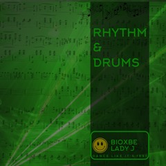 Rhythm & Drums - Lady J & Bioxbe