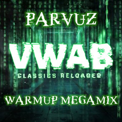 Parvuz - VWAB Classics Reloaded Warmup Megamix