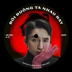Bôi Đuông Ta Nhau Ray – Sơn Tùng M-TP x Clozee