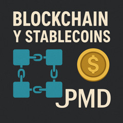 Qué es Blockchain? stablecoins como el dinero del futuro? + el_caso JPMD