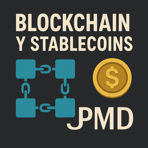 Qué es Blockchain? stablecoins como el dinero del futuro? + el_caso JPMD