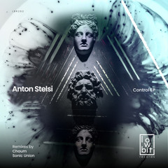 LBR262 Anton Stelsi - Control (Sonic Union Remix) [Lowbit]