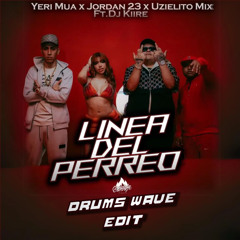 Yeri Mua, Uzielito Mix, Jordan 23, Dj Kiire- Linea Del Perreo (Drums Wave-Tech House Edit) Extended