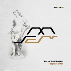 PREMIERE: Rivvo, DUH PROJECT ─ Rapture 2024 (Original Mix) [Movement Limited]