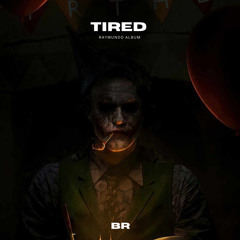 TIRED