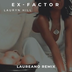 Lauryn Hill - Ex-Factor (Laureano Remix) [FREE DL]