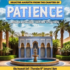 “Selected ahādīth from the chapter of patience from Riyādh as-Sālihīn” - By Abu ‘Inaayah Seif