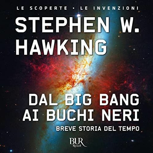 [FREE] PDF 📦 Dal big bang ai buchi neri: Breve storia del tempo by  Stephen Hawking,