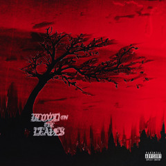 blood on the leaves (2300 beats)