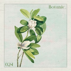 Botanic Podcast - 024 - Chiari & Vissirini