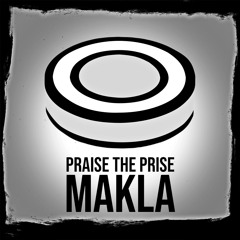 Praise The Prise - MAKLA
