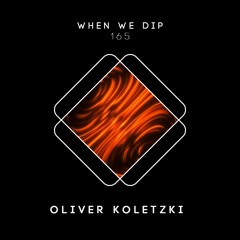 Oliver Koletzki - When We Dip 165