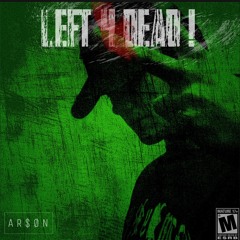 LEFT 4 DEAD!