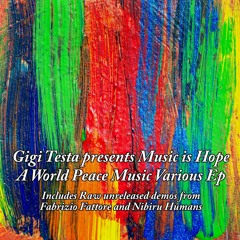 Gigi Testa presents Music is Hope A World Peace Music Various Ep