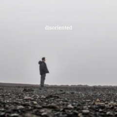 disoriented (prod. phantmmusic)