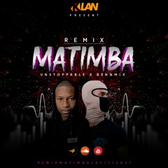 Remix Matimba 2021 Unstopable x Dj Bennmix