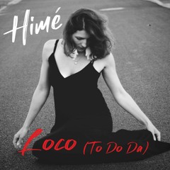Himé - Loco (To Do Da)