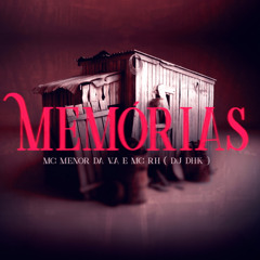MC Menor da VA & MC RH - Memórias