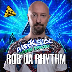 Rob Da Rhythm @ Darkside - Dark Truth (04.10.24)