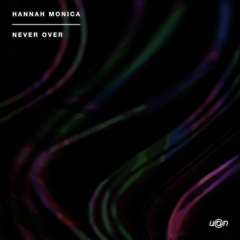 Premiere: Hannah Monica "Never Over" - Understated @ Nite