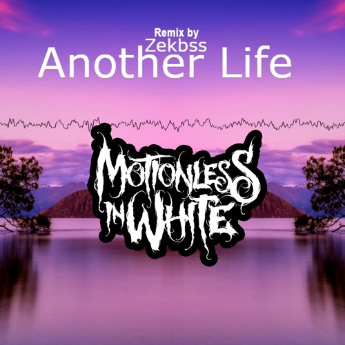 Another life me. Another Life Motionless. Motionless in White another Life. Motionless in White another Life обложка.