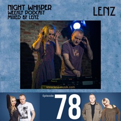 NIGHT WHISPER Podcast #078 Mixed by Lenz & Єяїт Гцж