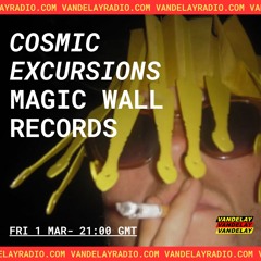 Cosmic Excursions w/ Magic Wall Records (1.03.24)