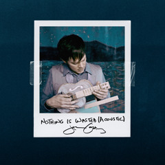 Nothing Is Wasted (Acoustic)