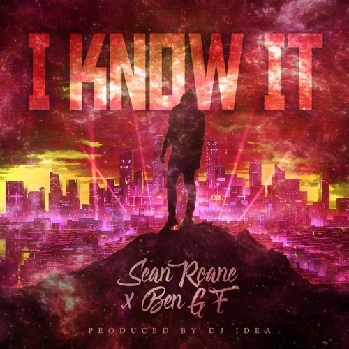 I Know It ft. Ben GF (prod by Dj Idea)