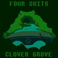 FOUR SUITS - Clover Grove (Reimagined)