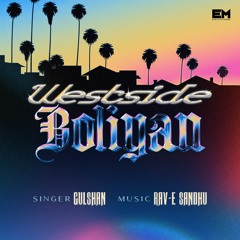 WESTSIDE BOLIYAN | GULSHAN | RAV-E SANDHU |