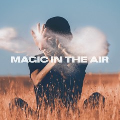 MAGIC IN THE AIR