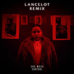 Zoe Wess - Control (LANCELOT Remix)