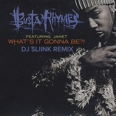 Busta Rhymes - What's It Gonna Be ? Ft Janet Jackson (DJ Sliink Rmx)