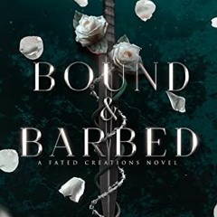 DOWNLOAD EPUB 📪 Bound & Barbed (The Fated Creations Trilogy Book 1) by  Samantha R.
