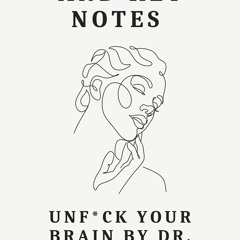 eBook Summary and Keynotes from Unf*ck Your Brain:: Getting Over An