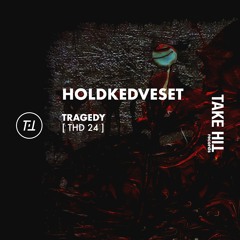 HOLDKEDVESET - Tragedy Ep [THD24]