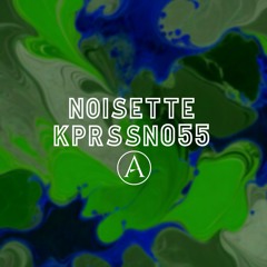 NOISETTE / KPRSSN055 by ATALA music.