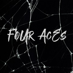 FoUr AcEs
