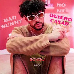 Bad Bunny - No Me Quiero Casar (Bovxka Rmx)